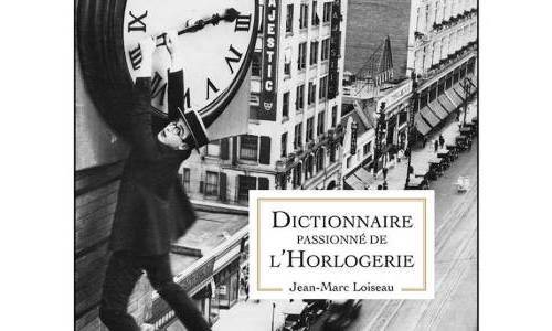 Lecture: «Dictionnaire passionné de l'horlogerie»