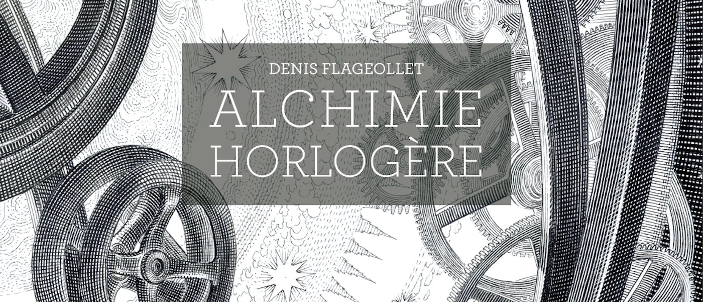 Conseil de lecture: Alchimie Horlogère par Denis Flageollet