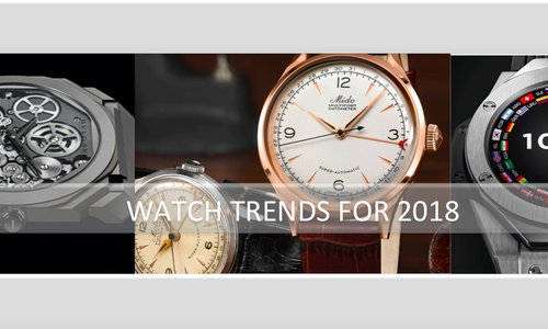 Top 5 Tendances dans l'horlogerie 2018