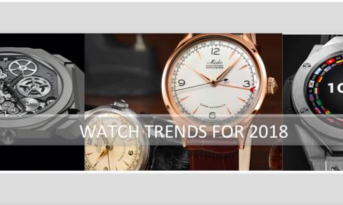 Top 5 Tendances dans l'horlogerie 2018