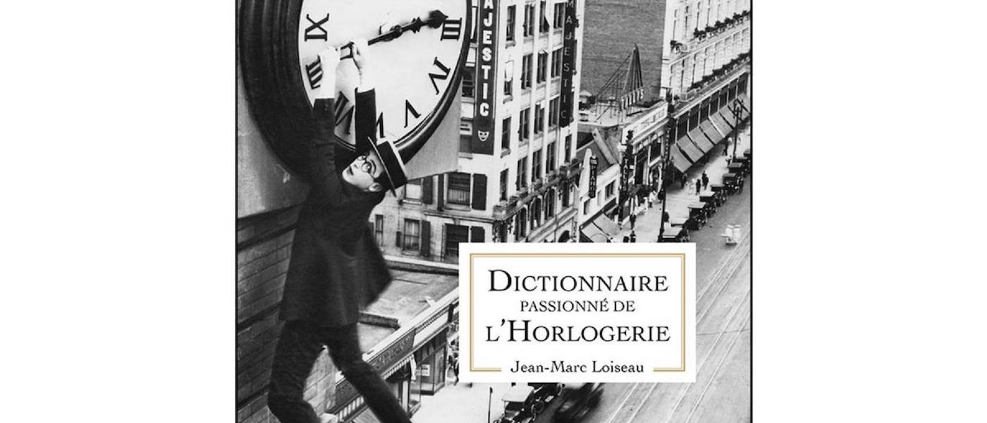 Lecture: «Dictionnaire passionné de l'horlogerie»